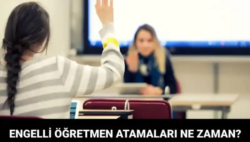 Engelli Öğretmen Atama Sonuçları Ne Zaman Açıklanacak? MEB Tarih Verdi