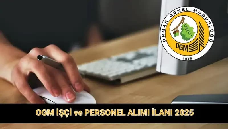 OGM 2025: 9 Bin 424 Personel Alımı Başvuruları Başladı! Şartlar Neler?