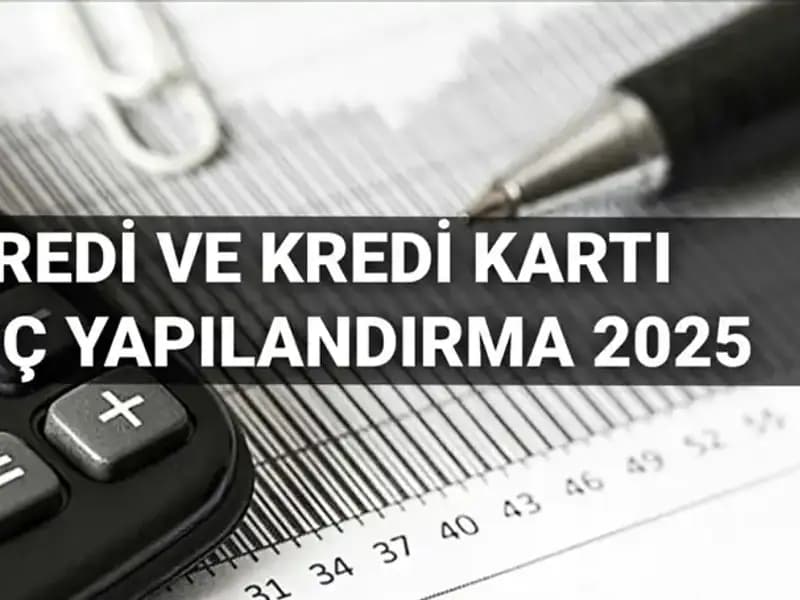 Kredi Borcu Yapılandırma 2025: BDDK Başvuru Süreci ve Uygunluk Kriterleri