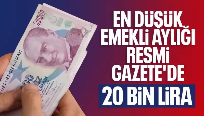 En Düşük Emekli Maaşı 20 Bin Lira Olacak mı? İşte Ayrıntılar!